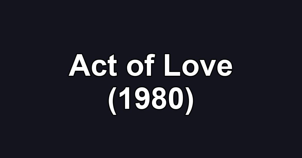 Act of Love (1980)
