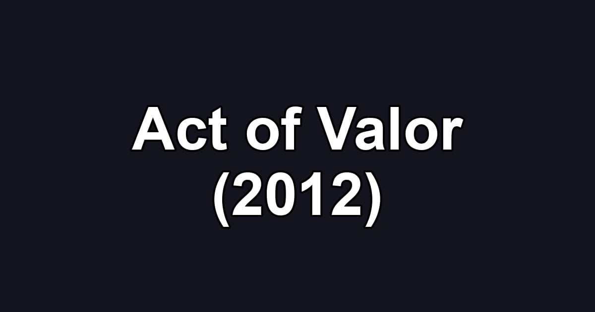 Act of Valor (2012)