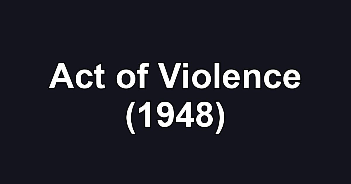 Act of Violence (1948)