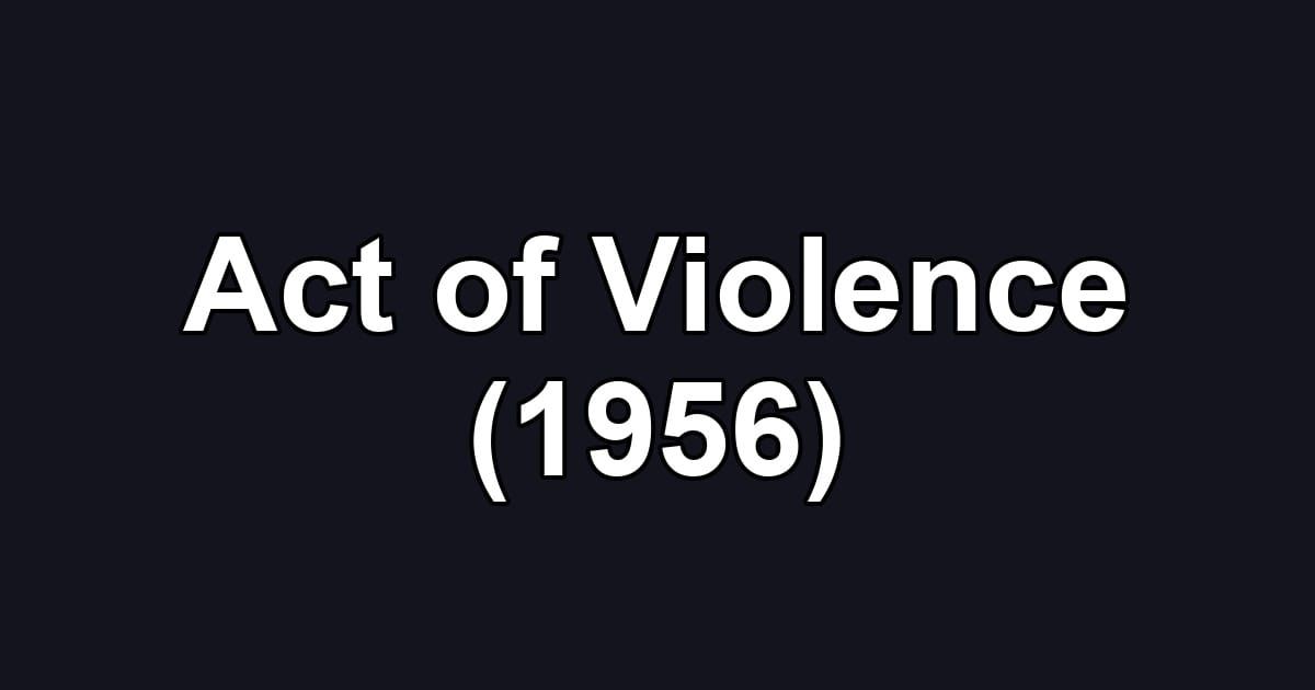 Act of Violence (1956)