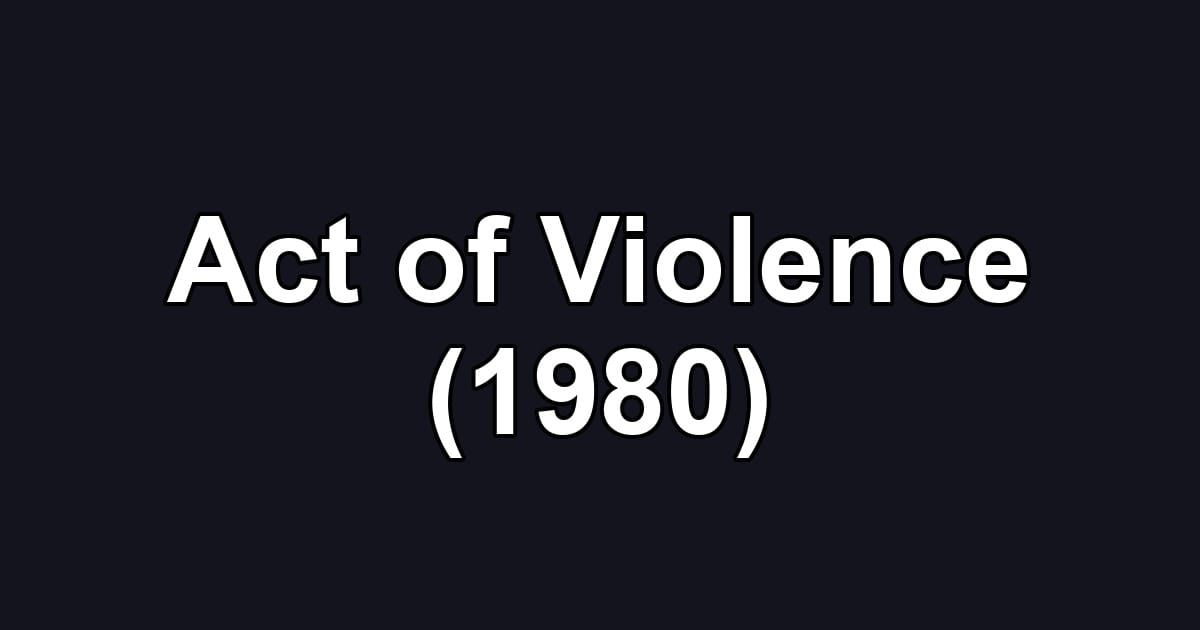 Act of Violence (1980)