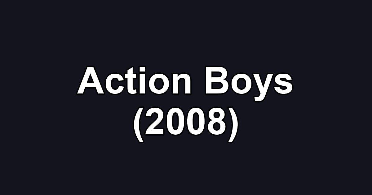Action Boys (2008)