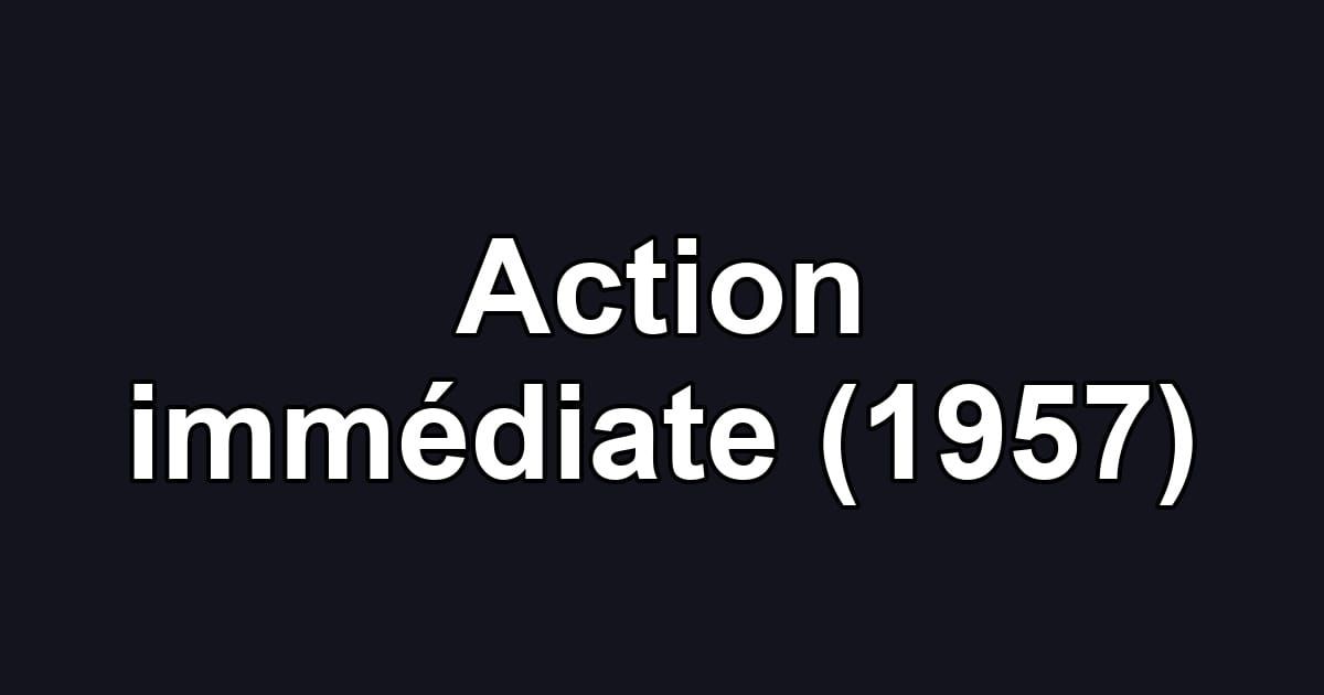 Action immédiate (1957)