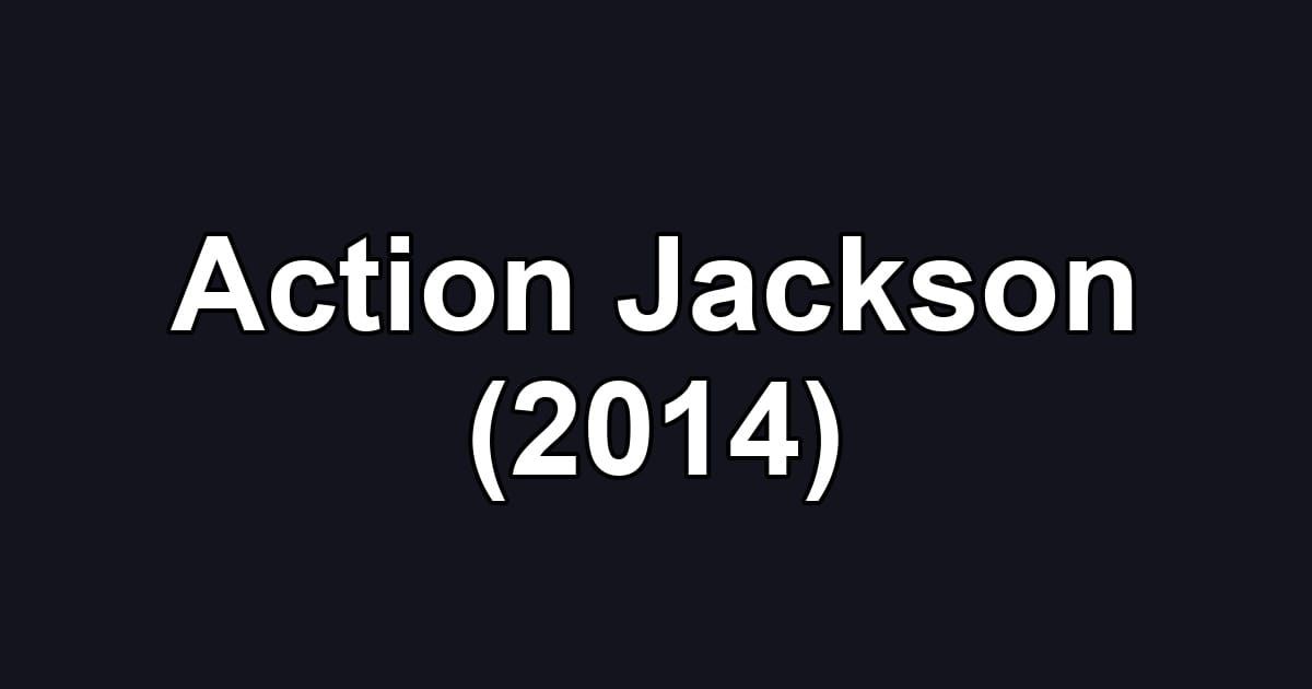 Action Jackson (2014)