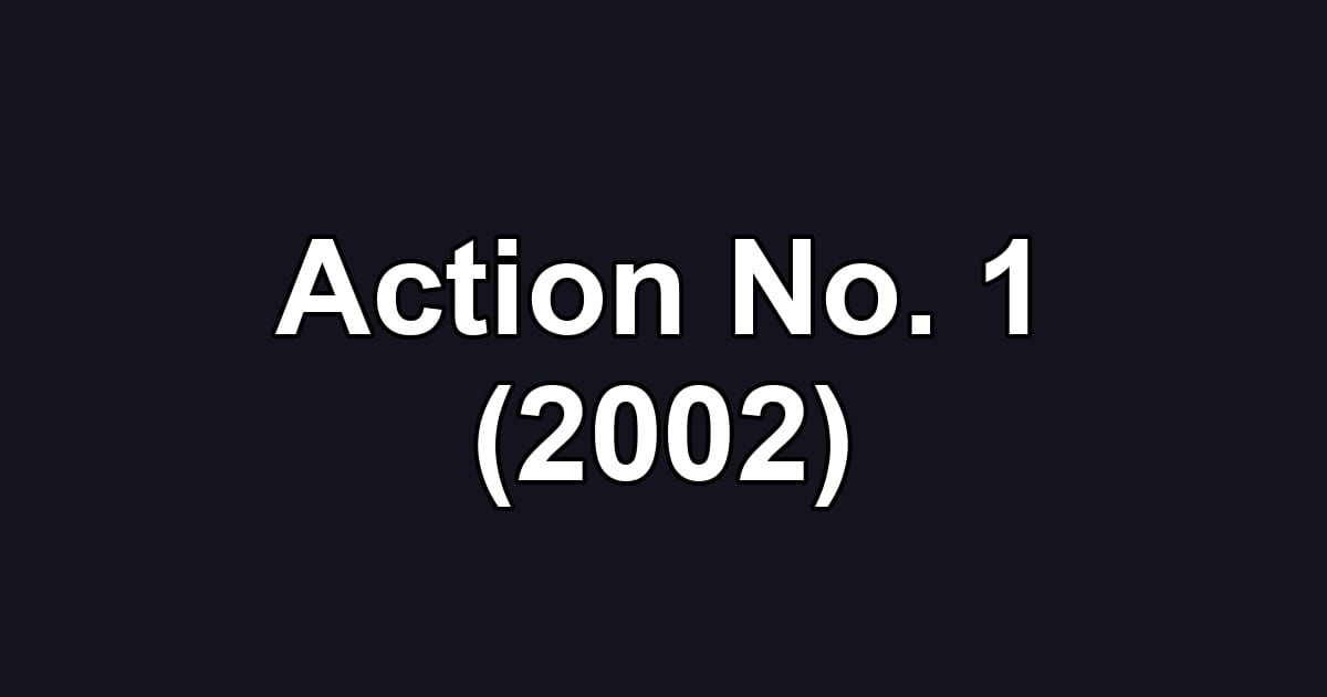 Action No. 1 (2002)