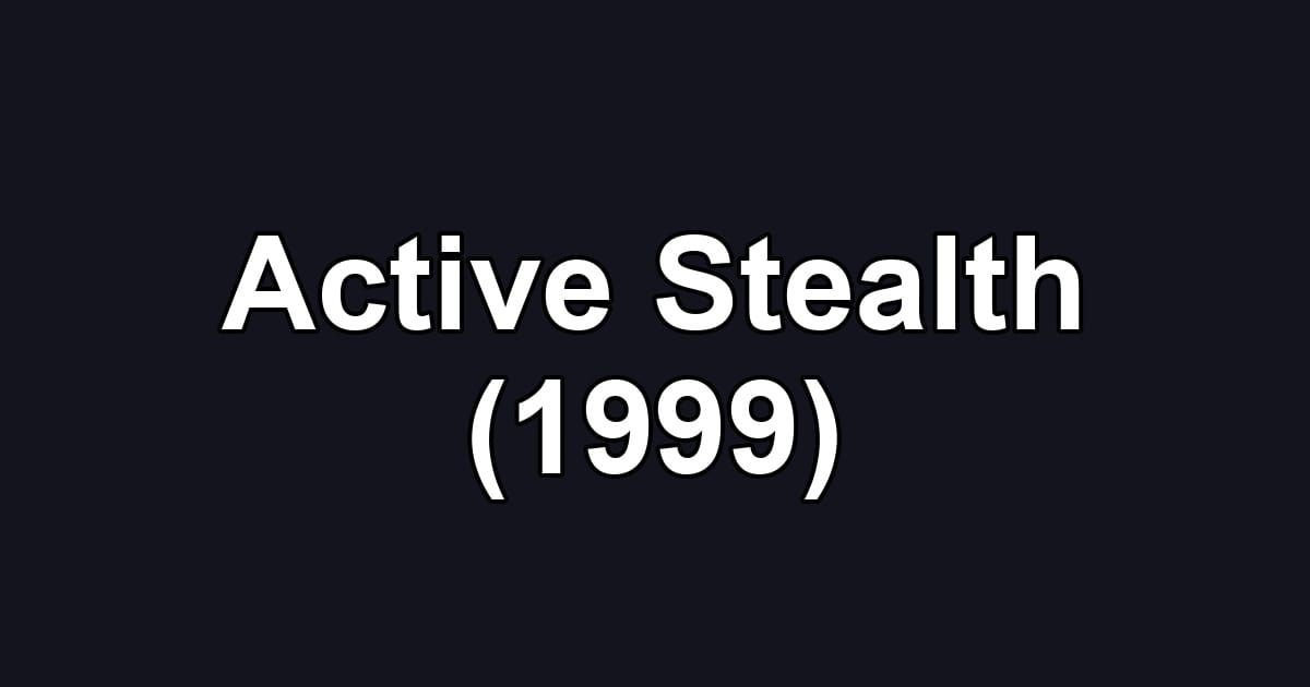 Active Stealth (1999)