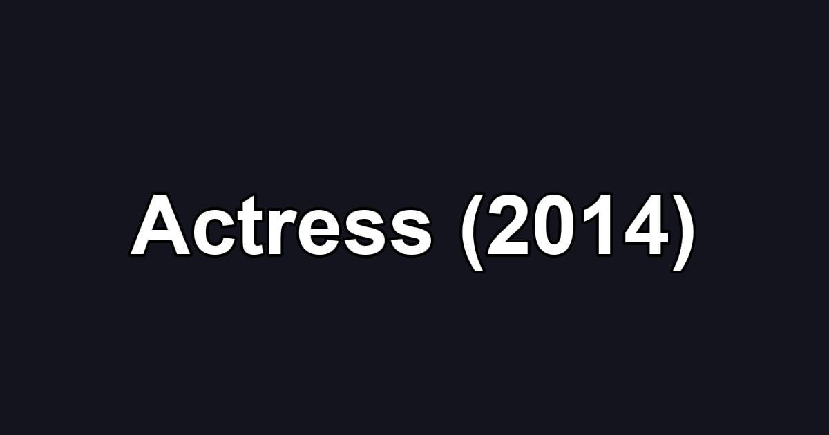 Actress (2014)