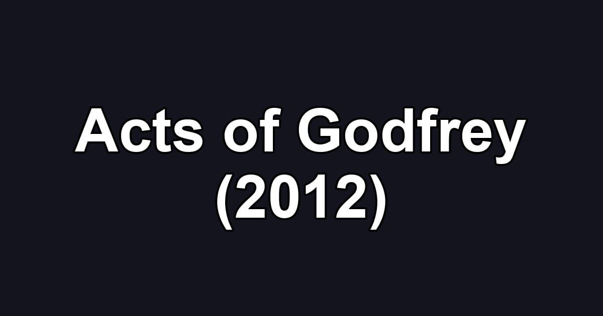 Acts of Godfrey (2012)