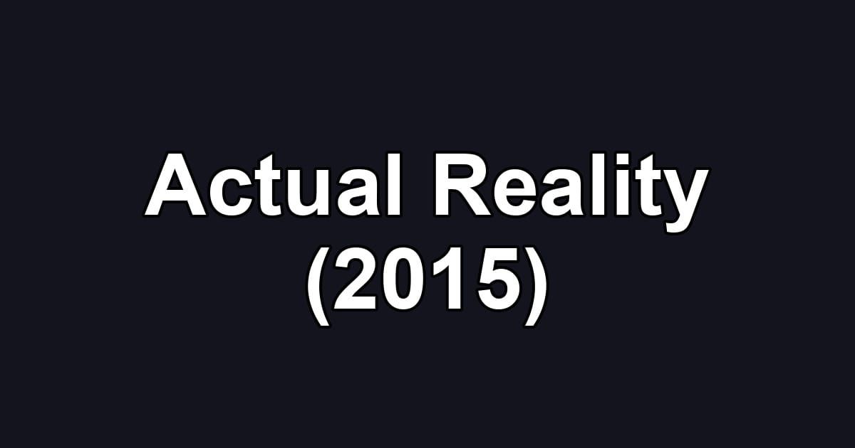 Actual Reality (2015)