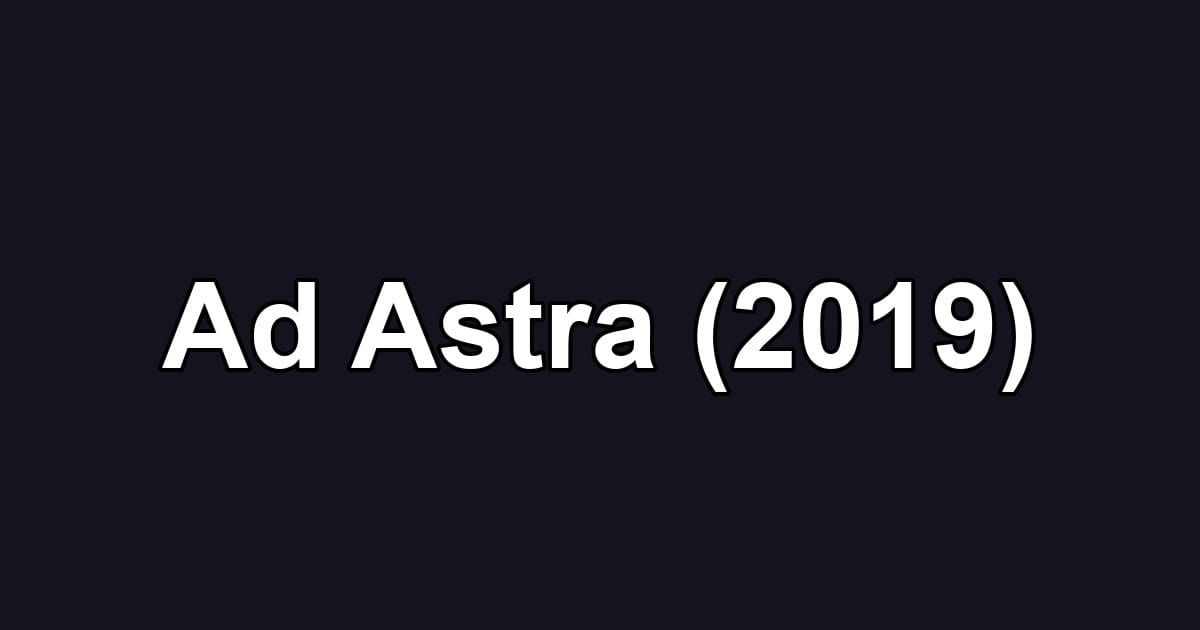 Ad Astra (2019)