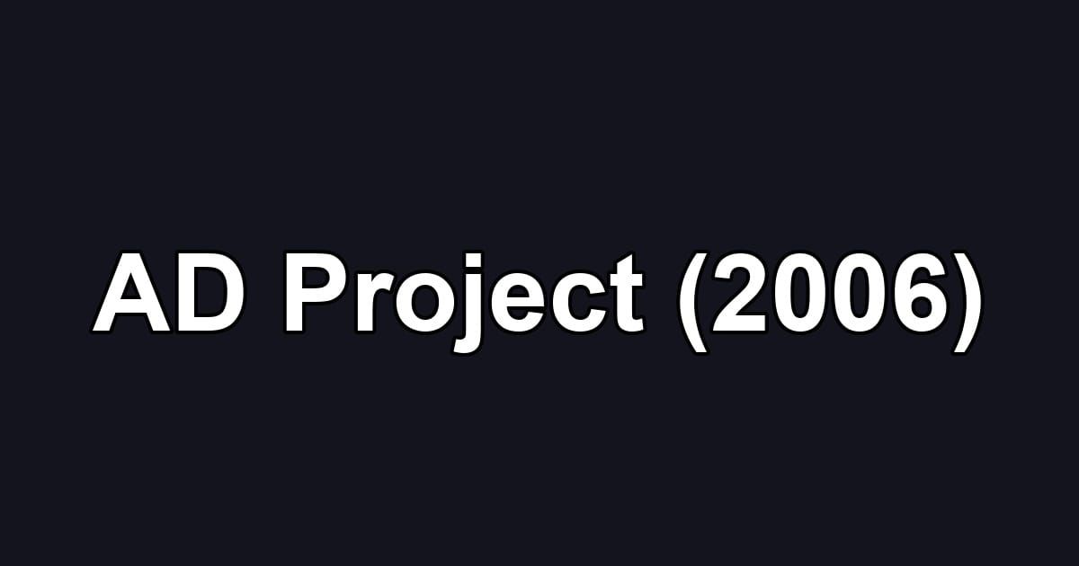 AD Project (2006)