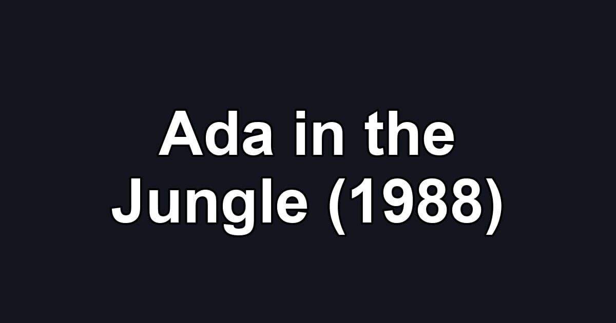 Ada in the Jungle (1988)