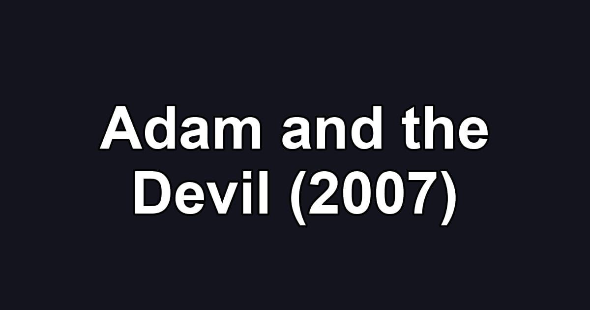 Adam and the Devil (2007)