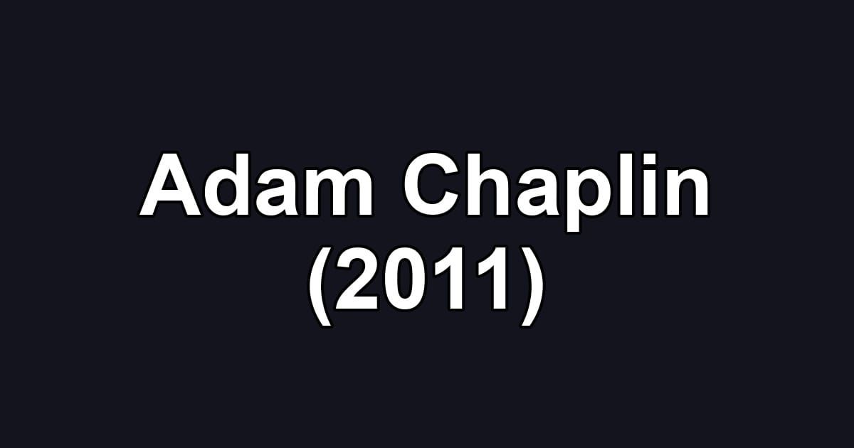 Adam Chaplin (2011)