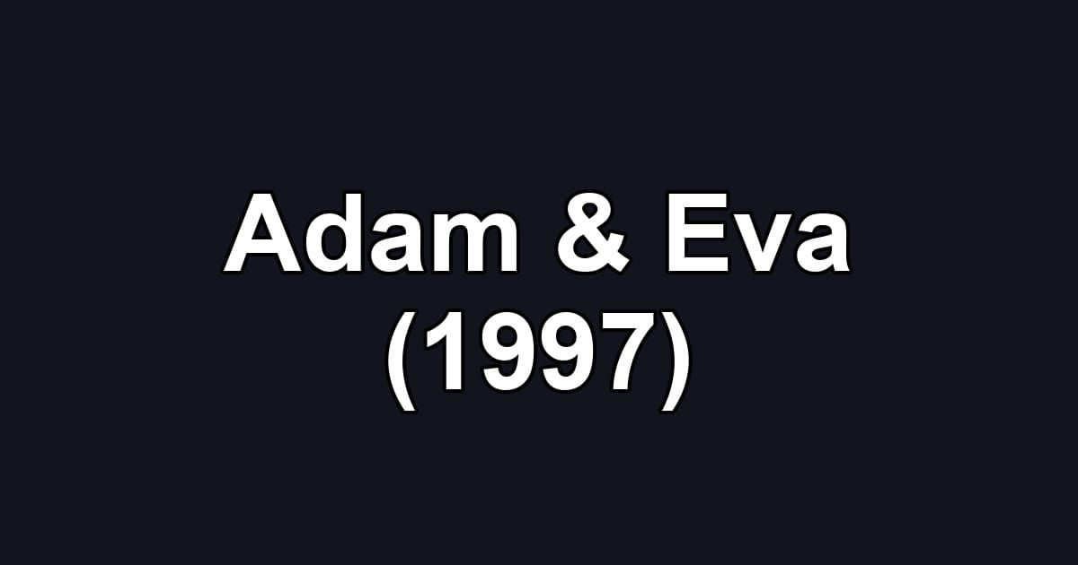 Adam & Eva (1997)