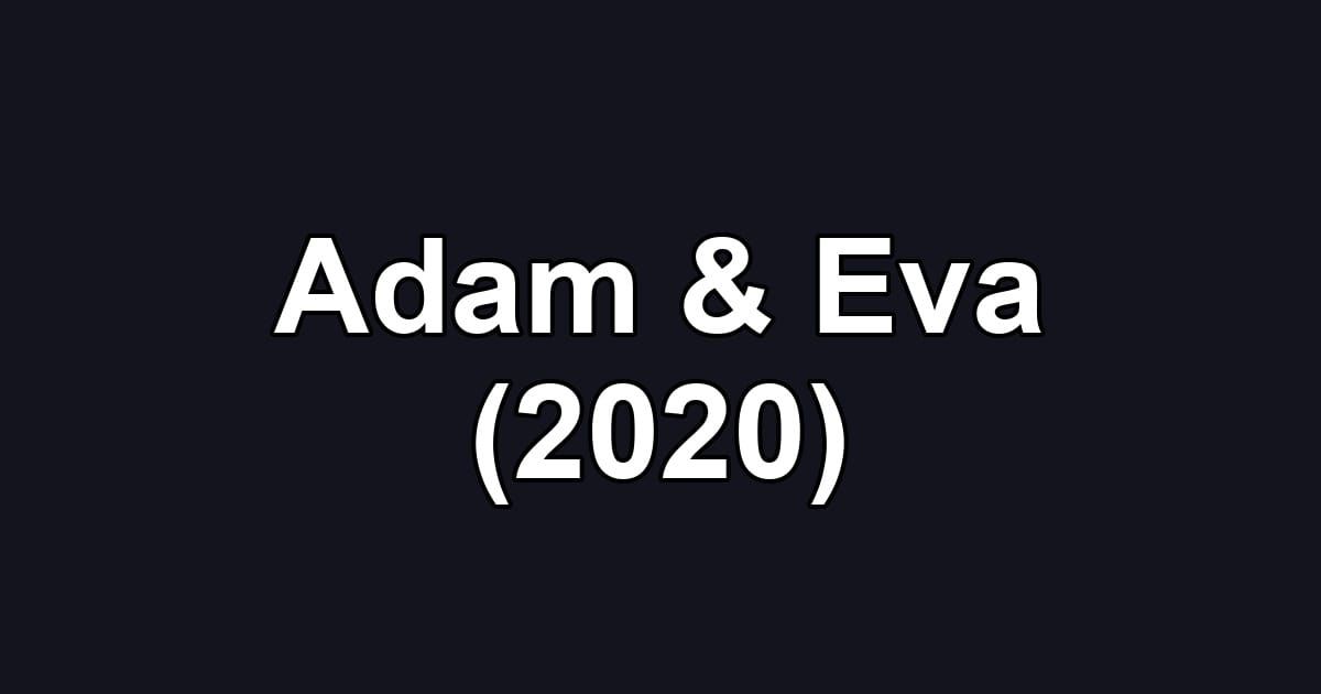 Adam & Eva (2020)