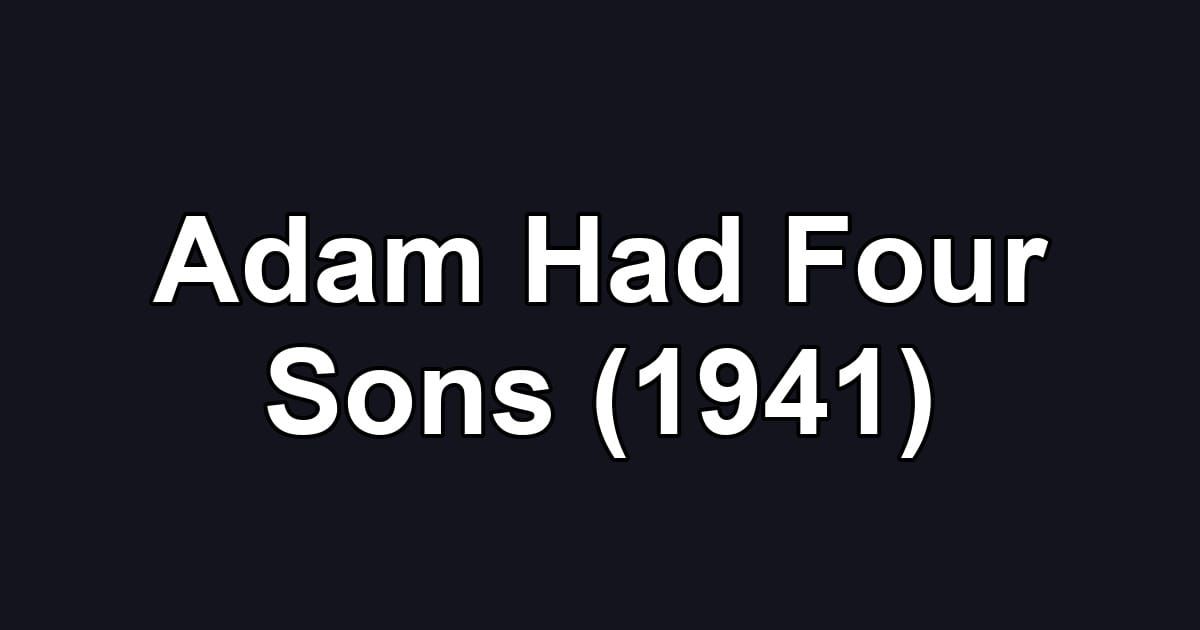 Adam Had Four Sons (1941)