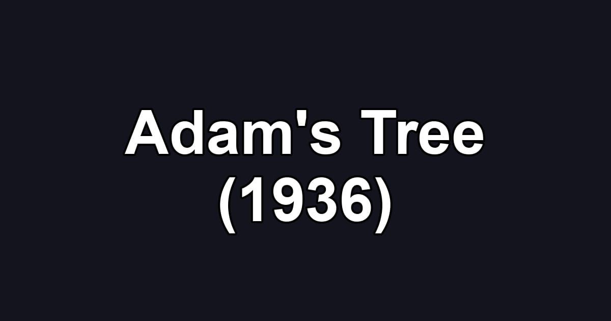 Adam's Tree (1936)