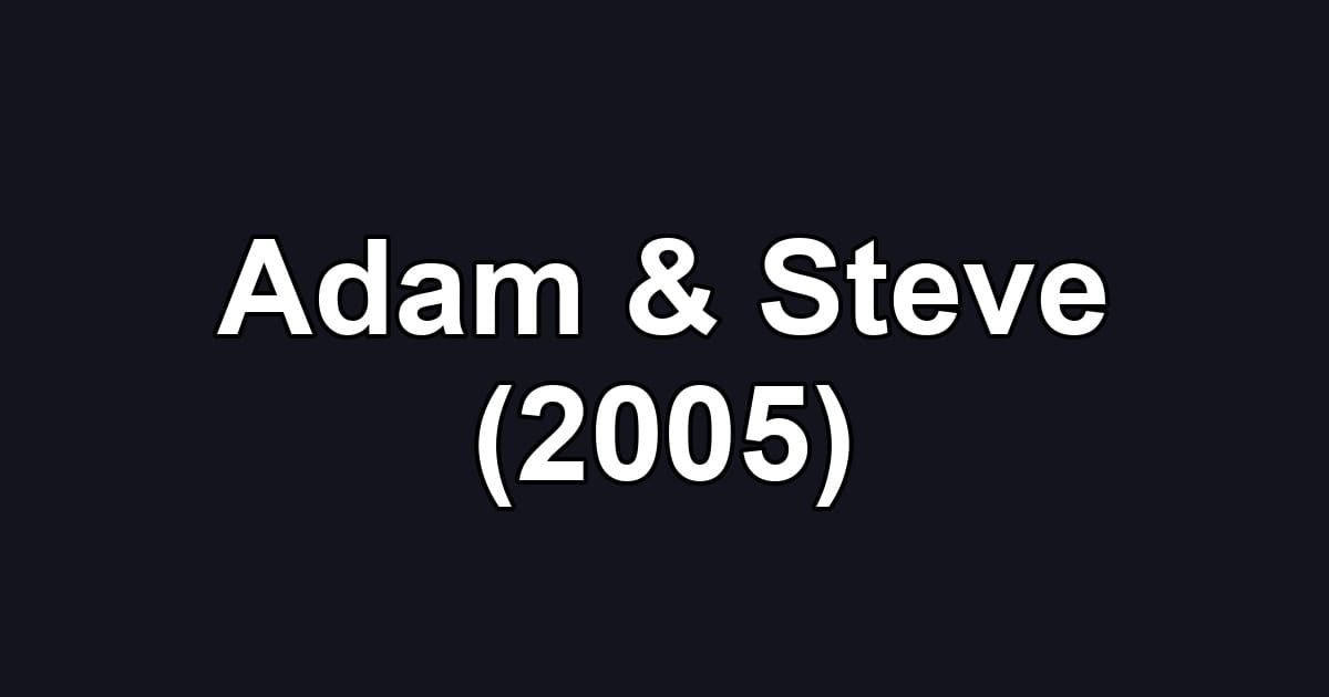 Adam & Steve (2005)