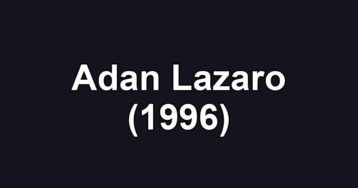 Adan Lazaro (1996)