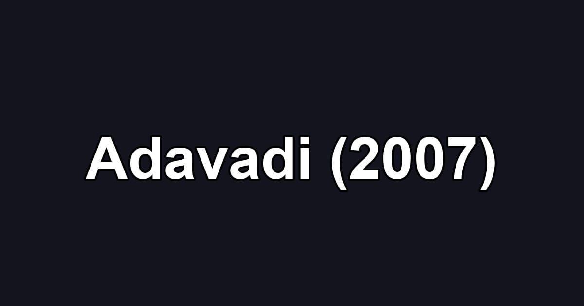 Adavadi (2007)