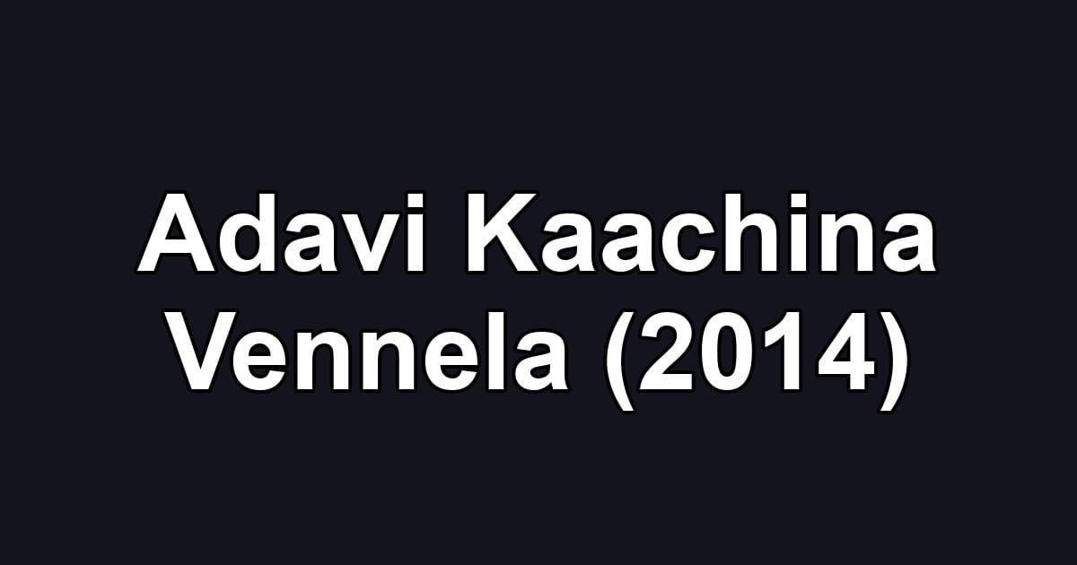 Adavi Kaachina Vennela (2014)