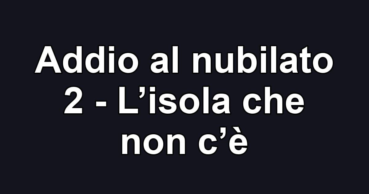 Addio al nubilato 2 - L’isola che non c’è