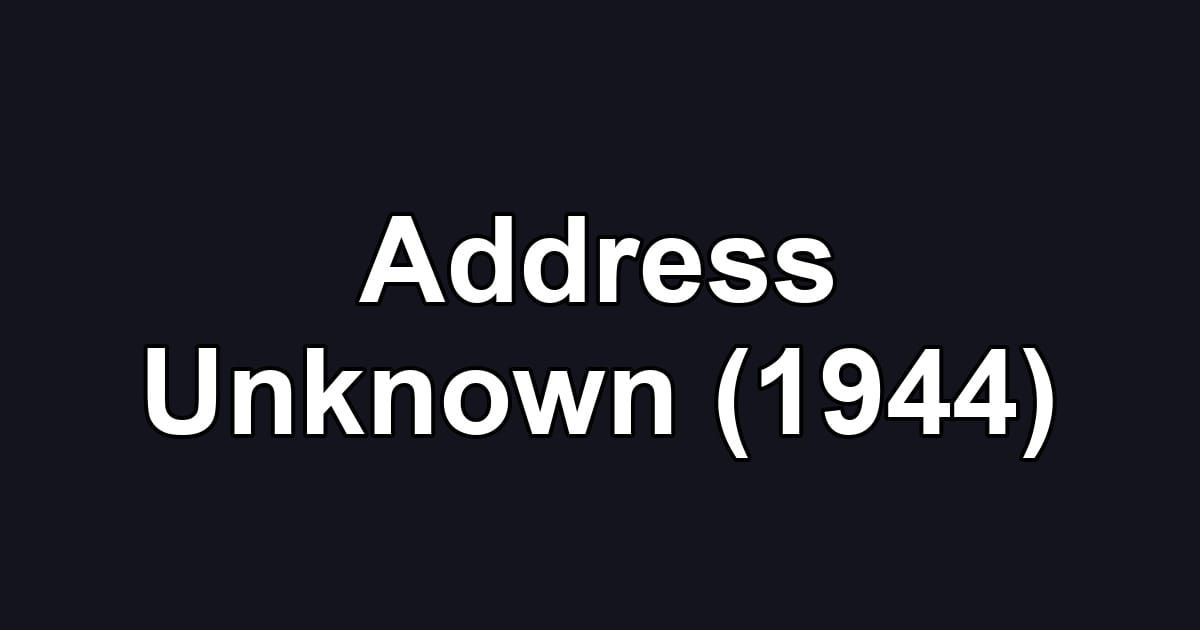 Address Unknown (1944)