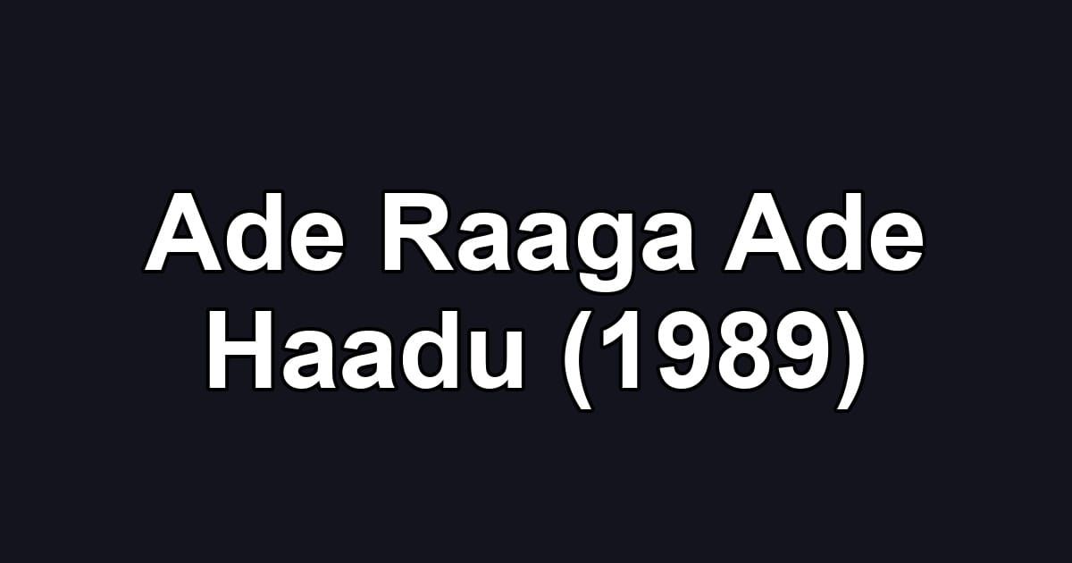 Ade Raaga Ade Haadu (1989)