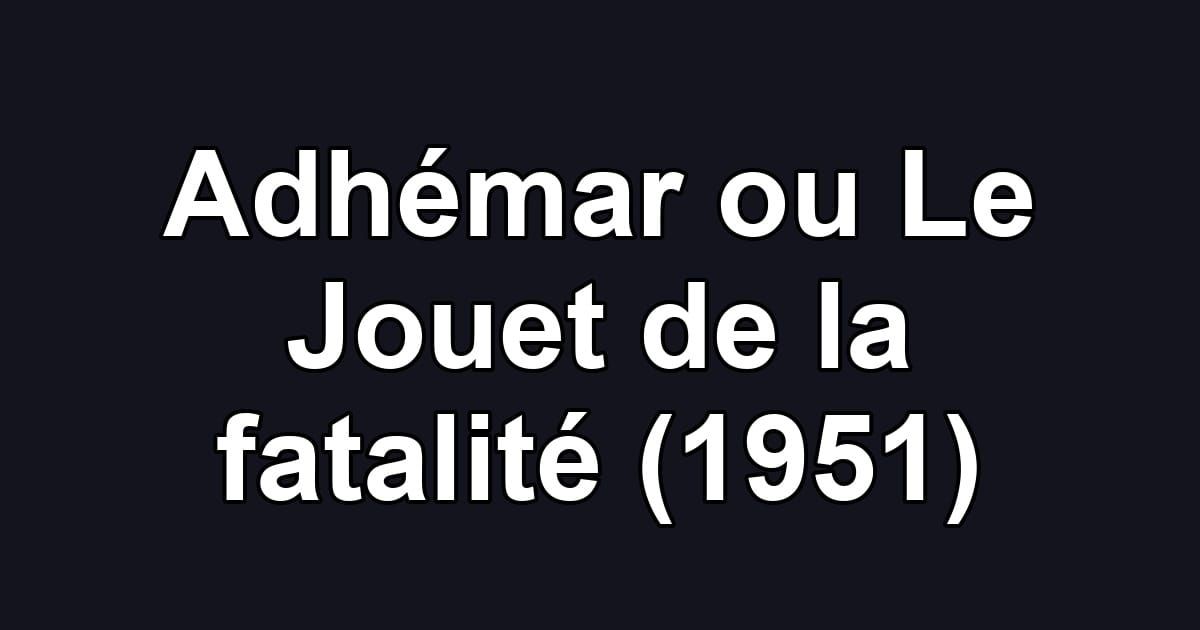 Adhémar ou Le Jouet de la fatalité (1951)