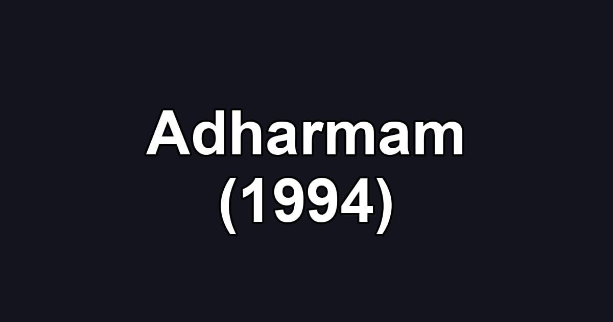 Adharmam (1994)
