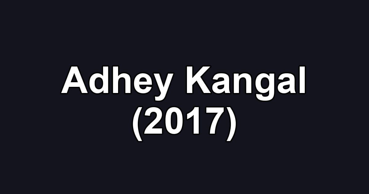Adhey Kangal (2017)