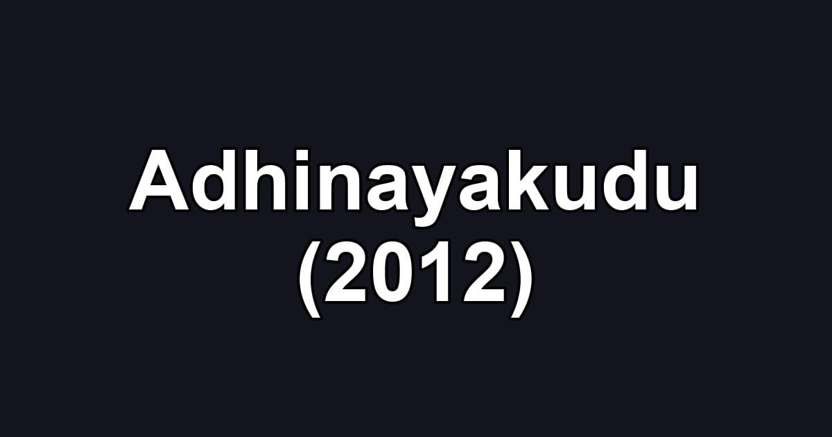 Adhinayakudu (2012)