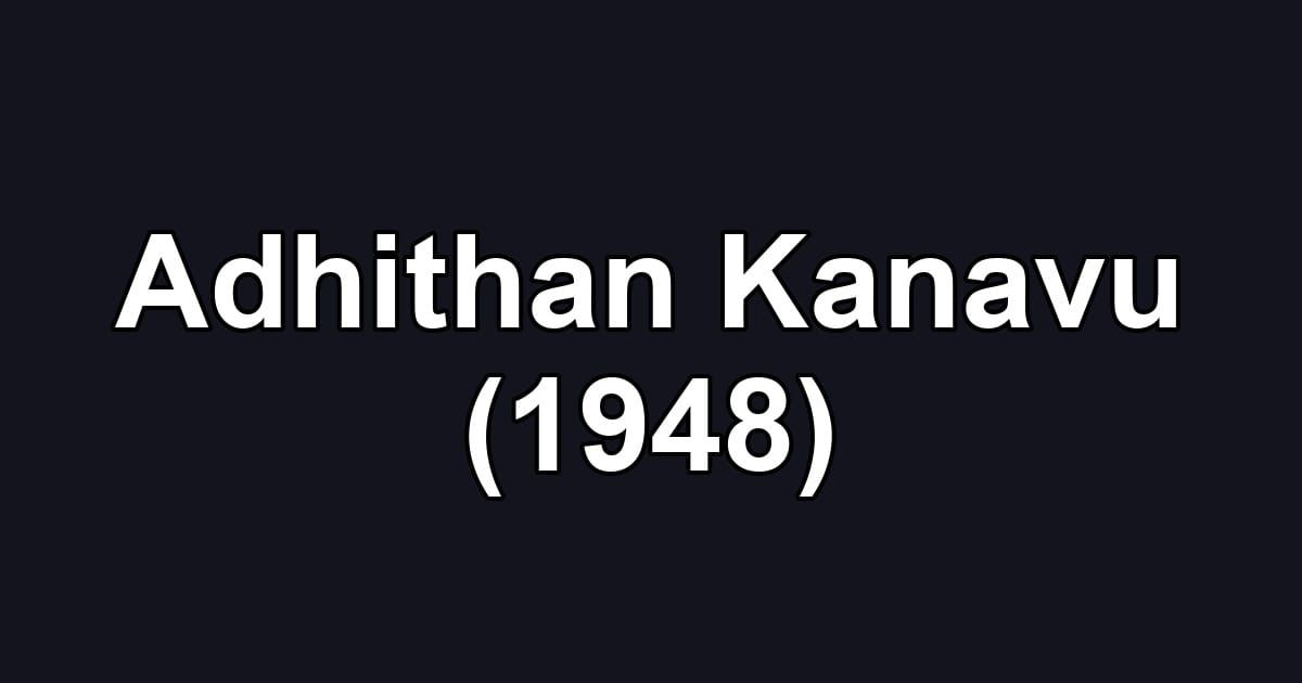 Adhithan Kanavu (1948)