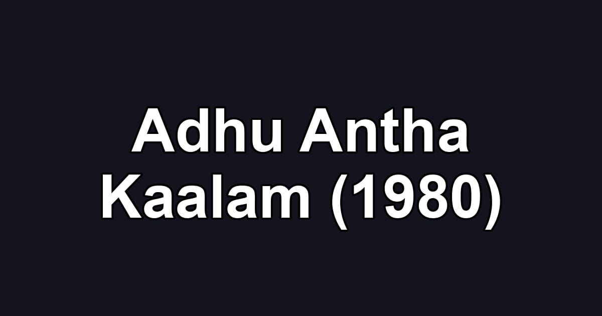 Adhu Antha Kaalam (1980)