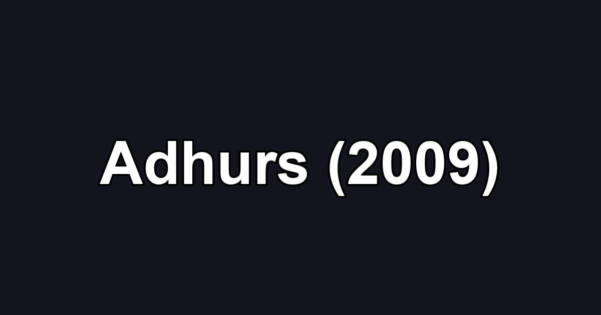 Adhurs (2009)