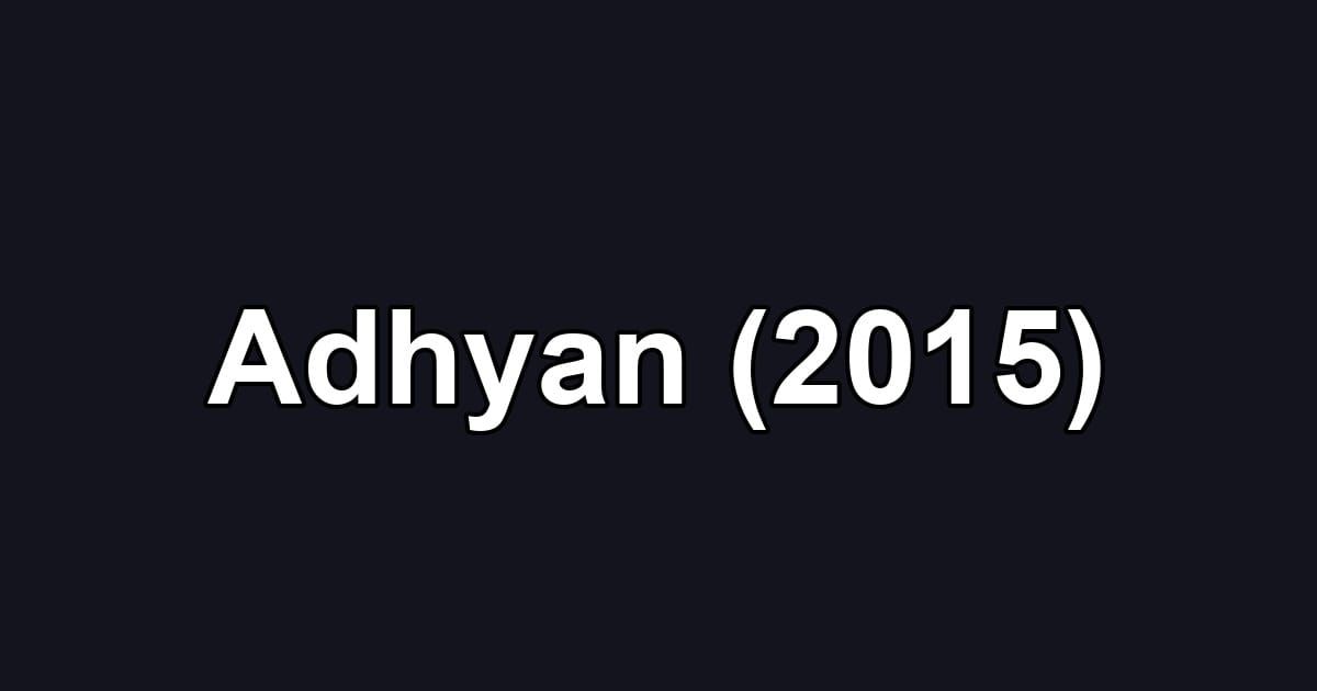 Adhyan (2015)