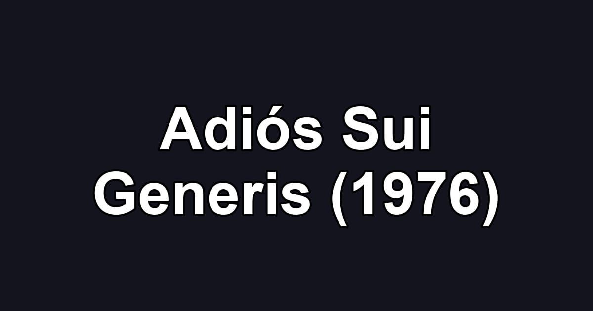 Adiós Sui Generis (1976)