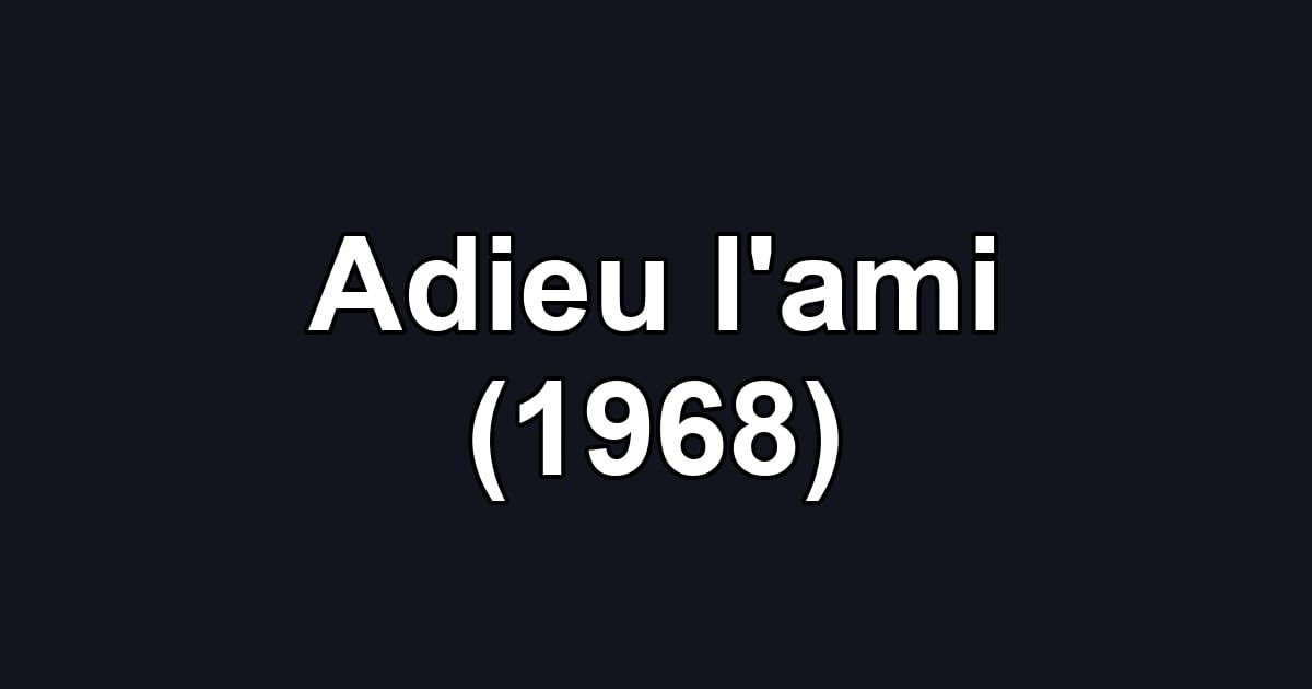Adieu l'ami (1968)