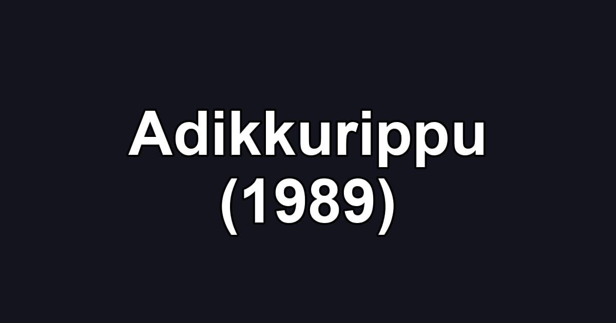 Adikkurippu (1989)
