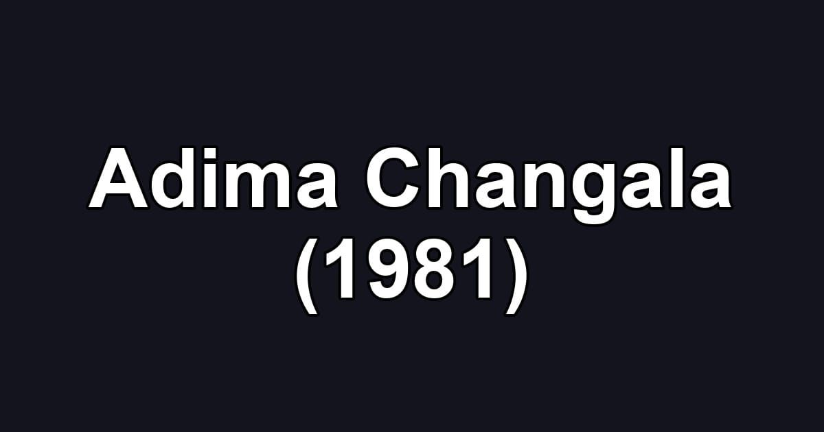 Adima Changala (1981)