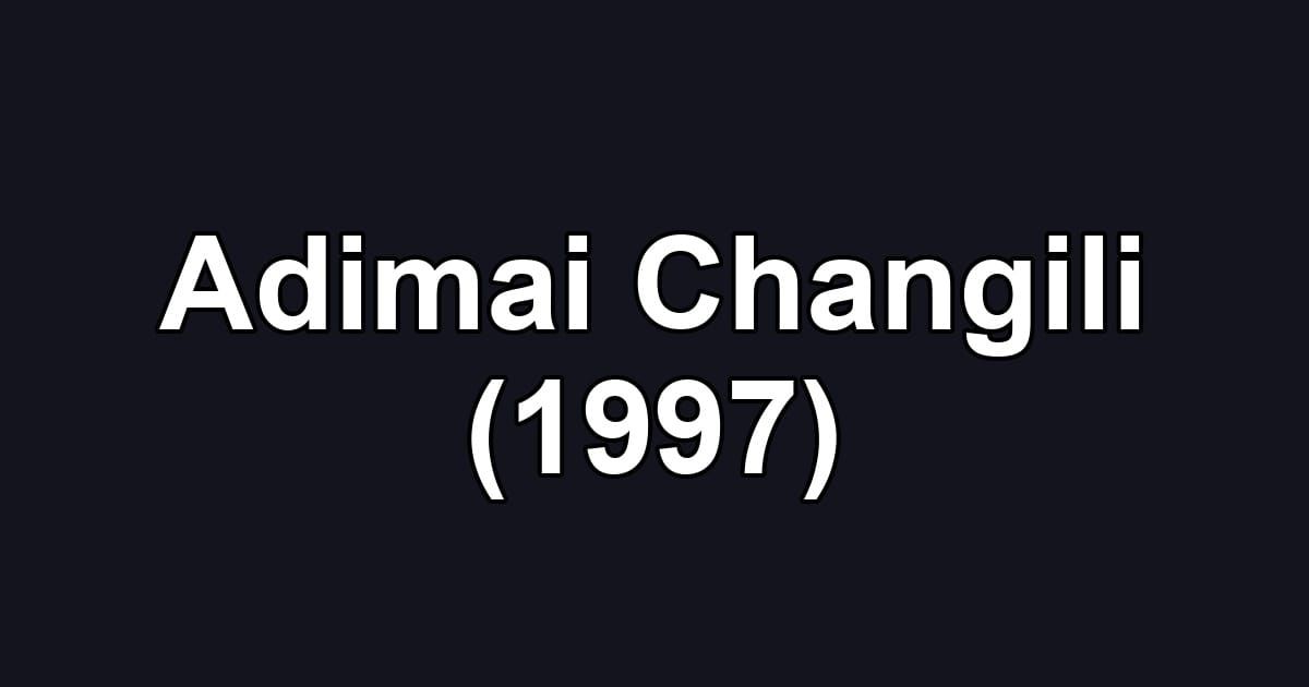 Adimai Changili (1997)