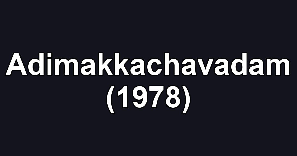 Adimakkachavadam (1978)