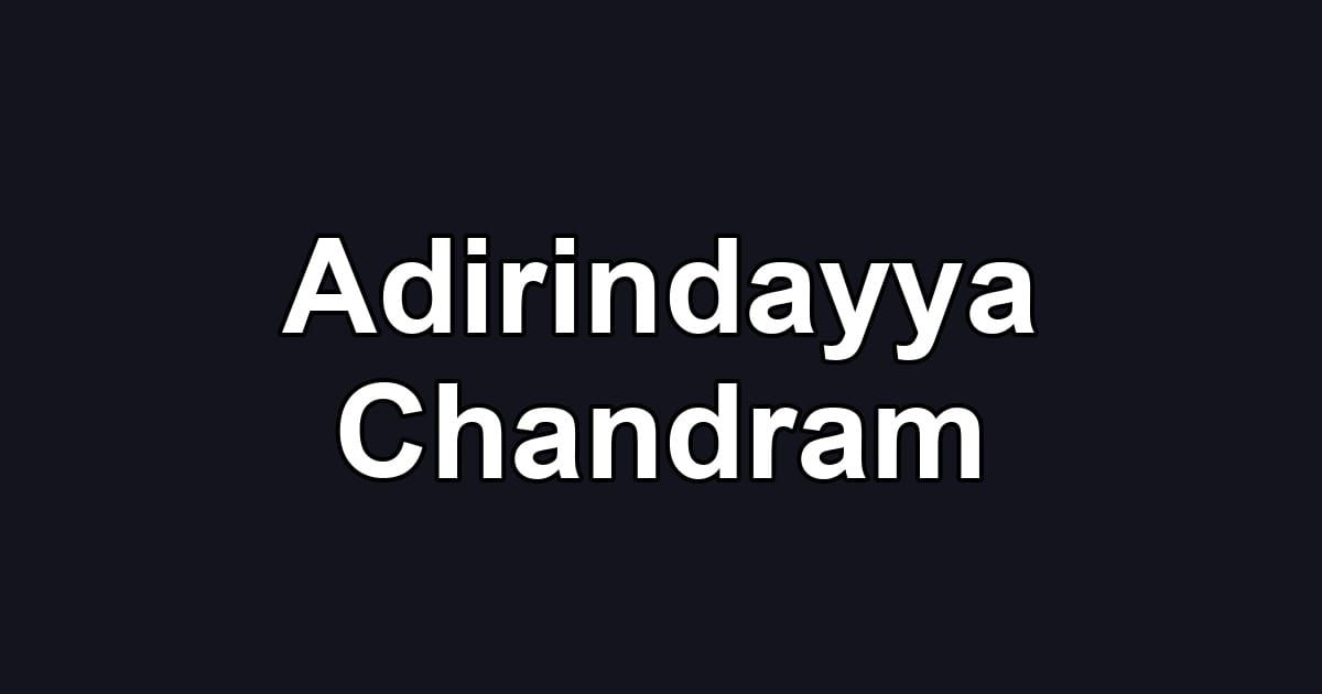 Adirindayya Chandram