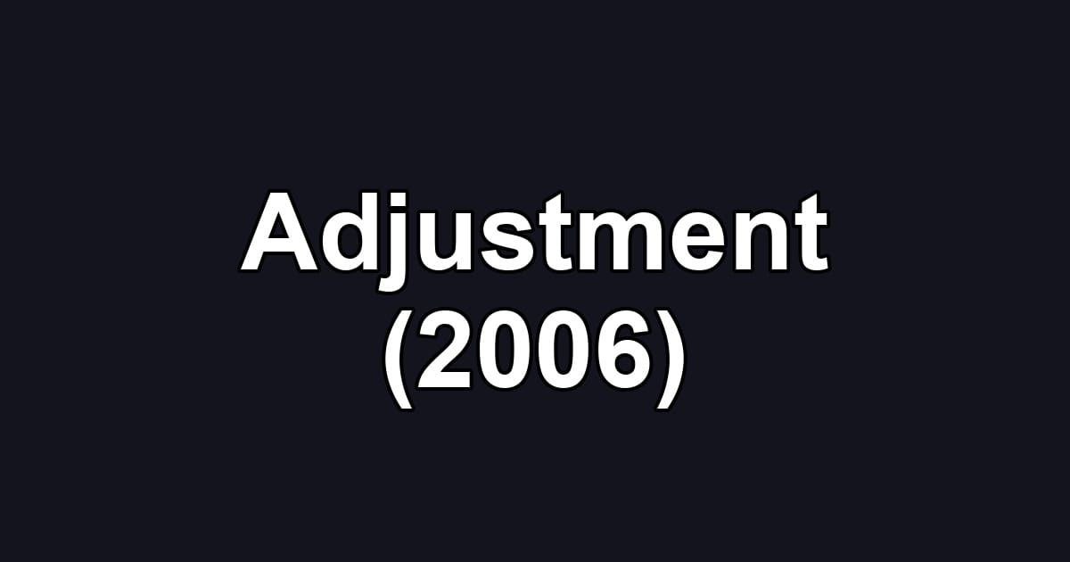 Adjustment (2006)