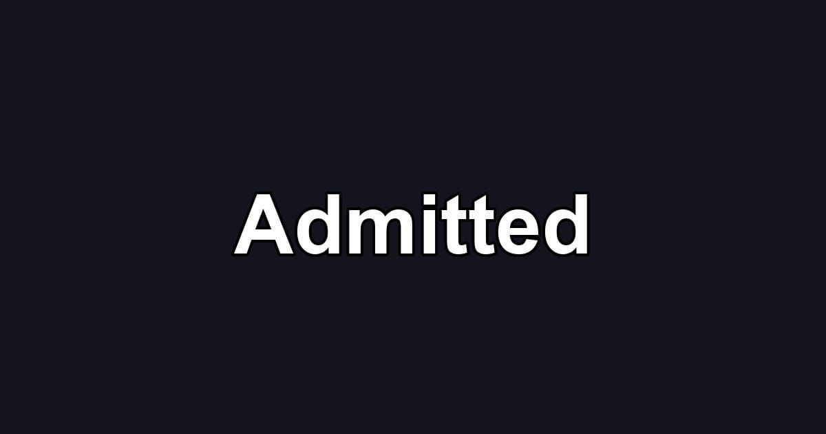 Admitted
