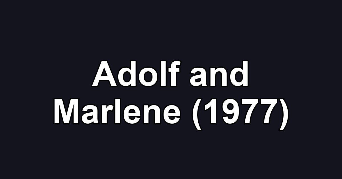 Adolf and Marlene (1977)