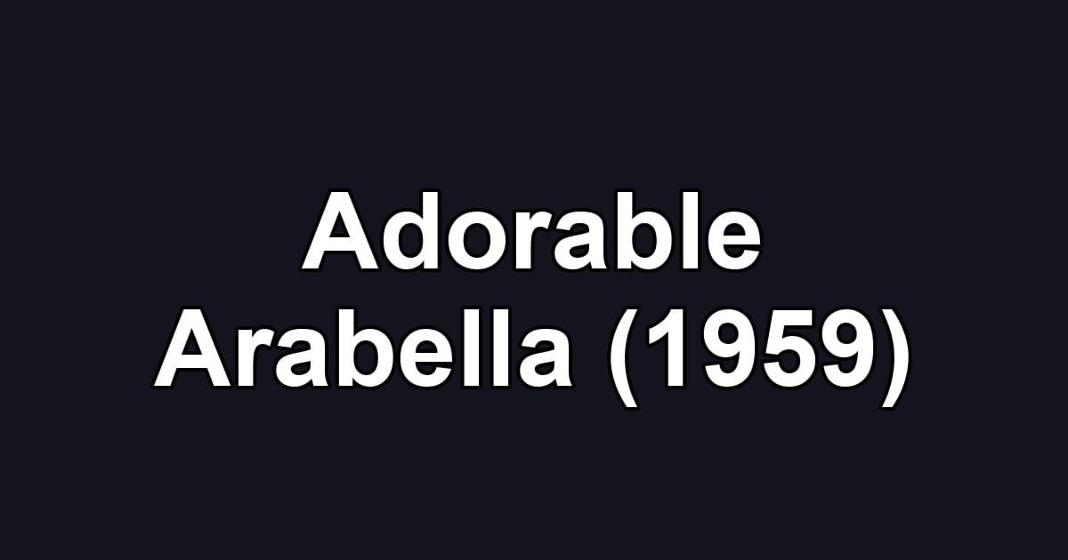 Adorable Arabella (1959)