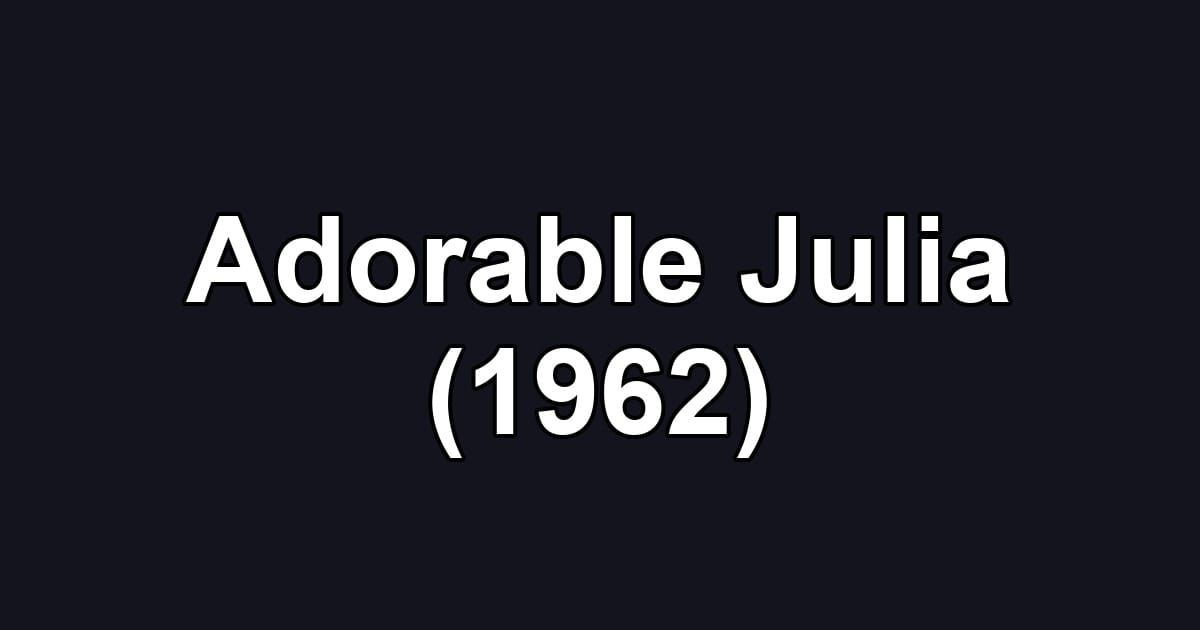Adorable Julia (1962)