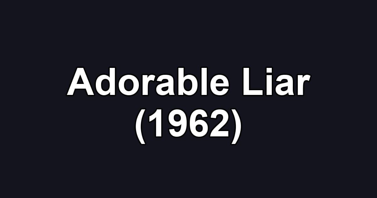 Adorable Liar (1962)